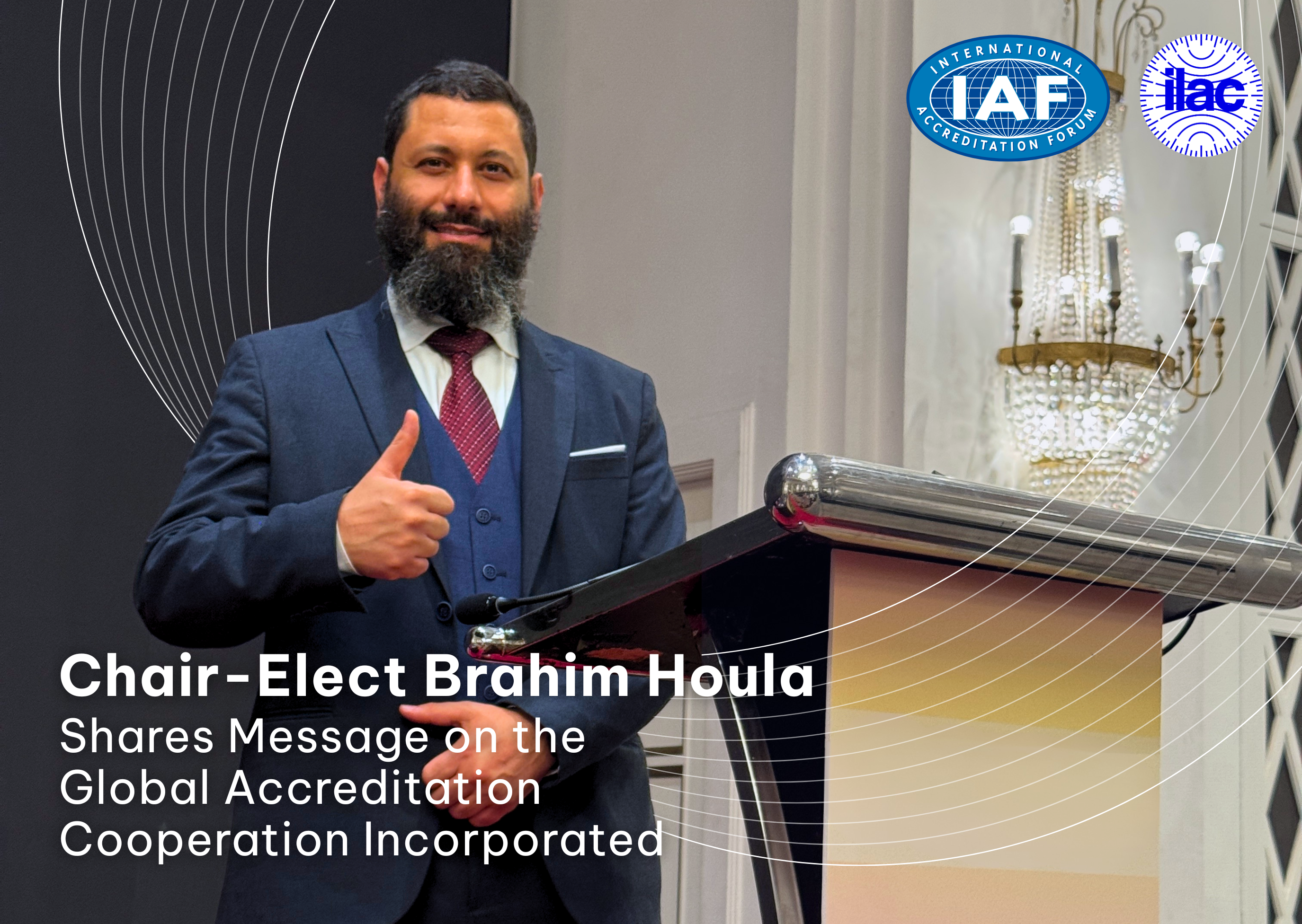 Chair-Elect Brahim Houla Shares Message on the Global Accreditation Cooperation Incorporated