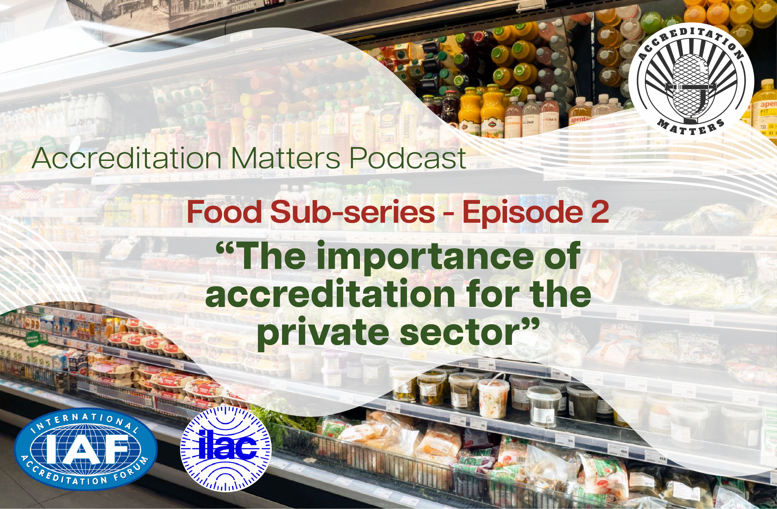 IAF and ILAC Release New Accreditation Matters Episode