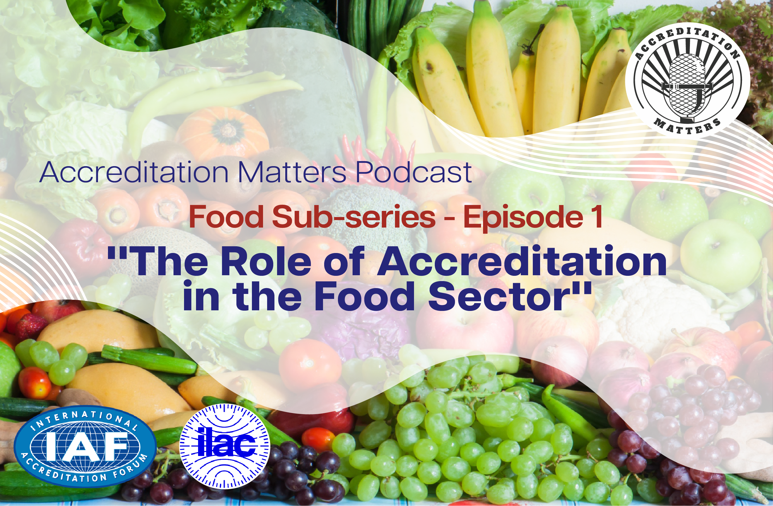 IAF and ILAC Launch Podcast Sub-Series on Food