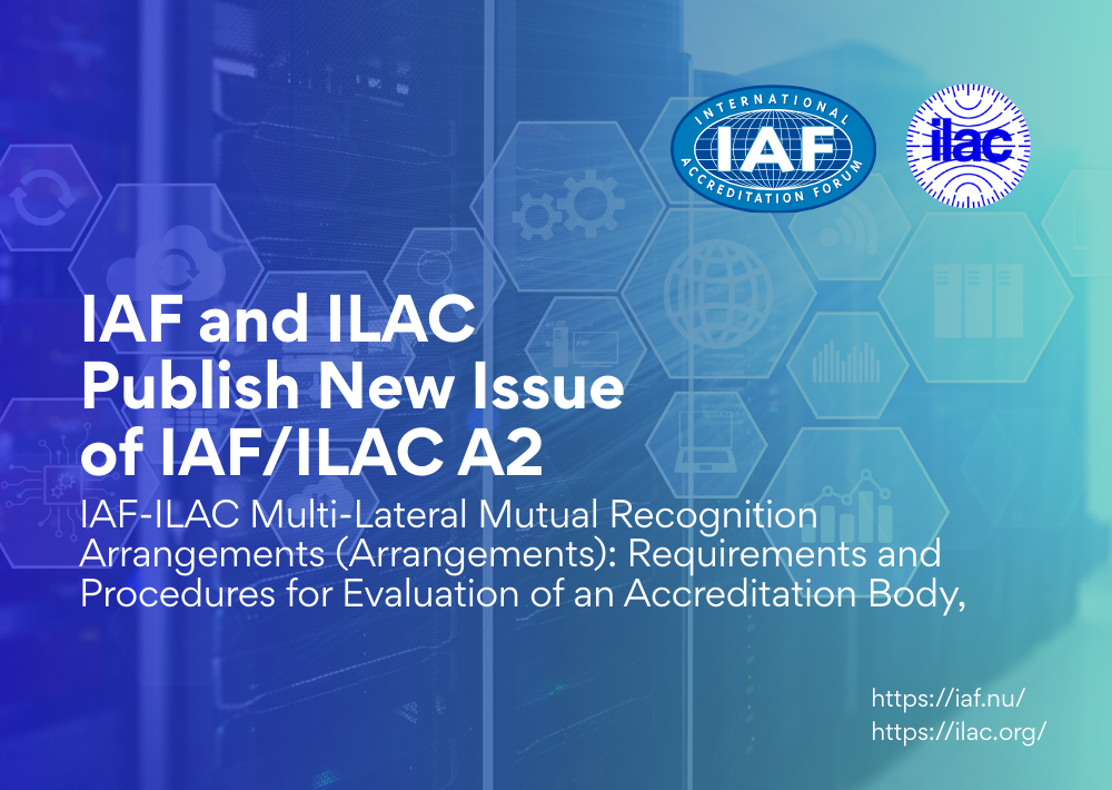 IAF and ILAC Publish New Issue of IAF/ILAC A2