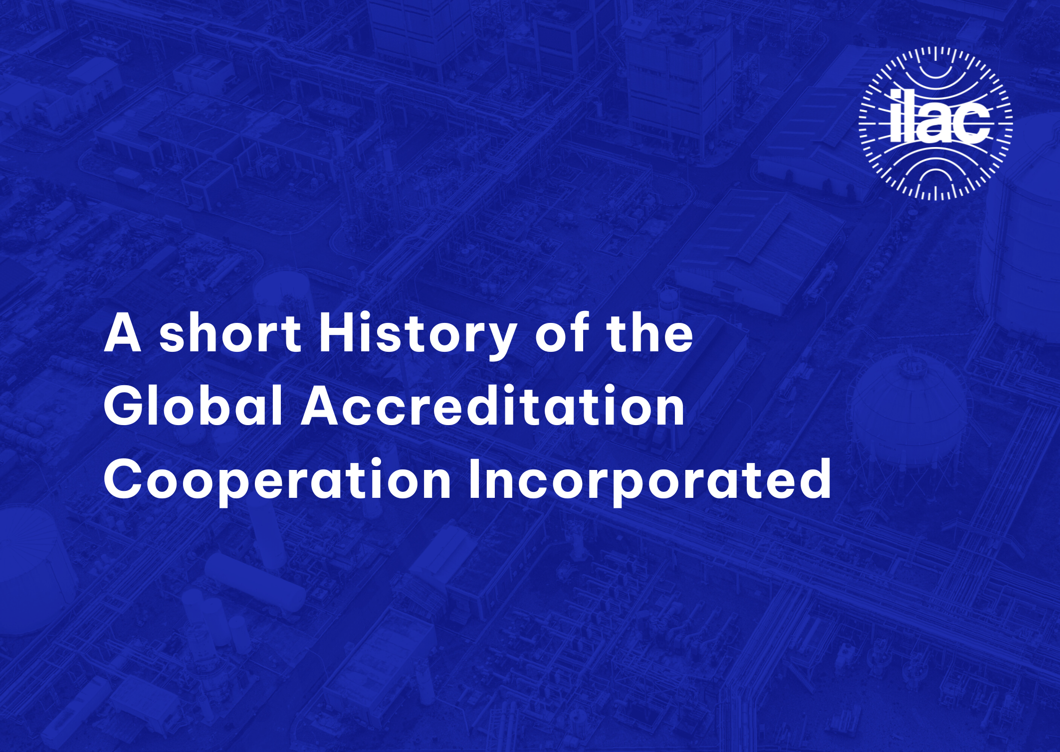 A short History of the Global Accreditation Cooperation Incorporated